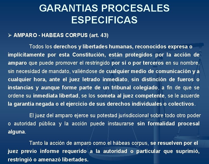 GARANTIAS PROCESALES ESPECIFICAS Ø AMPARO - HABEAS CORPUS (art. 43) Todos los derechos y GARANTIAS PROCESALES ESPECIFICAS Ø AMPARO - HABEAS CORPUS (art. 43) Todos los derechos y