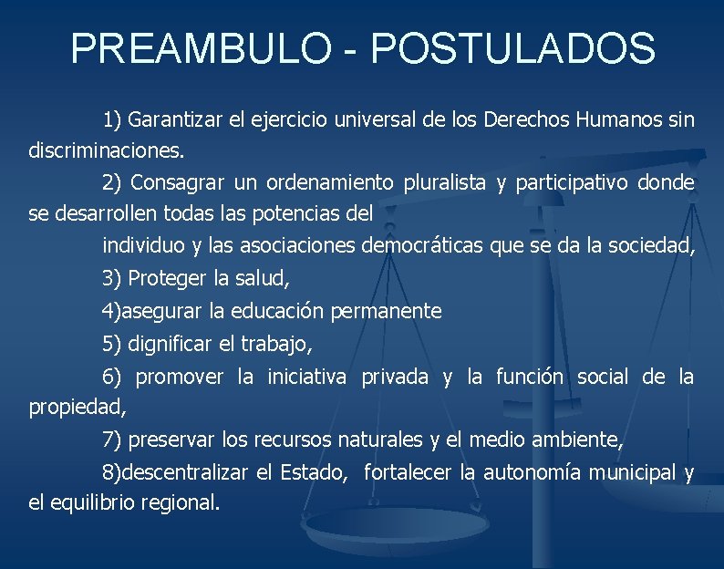 PREAMBULO - POSTULADOS 1) Garantizar el ejercicio universal de los Derechos Humanos sin discriminaciones. PREAMBULO - POSTULADOS 1) Garantizar el ejercicio universal de los Derechos Humanos sin discriminaciones.