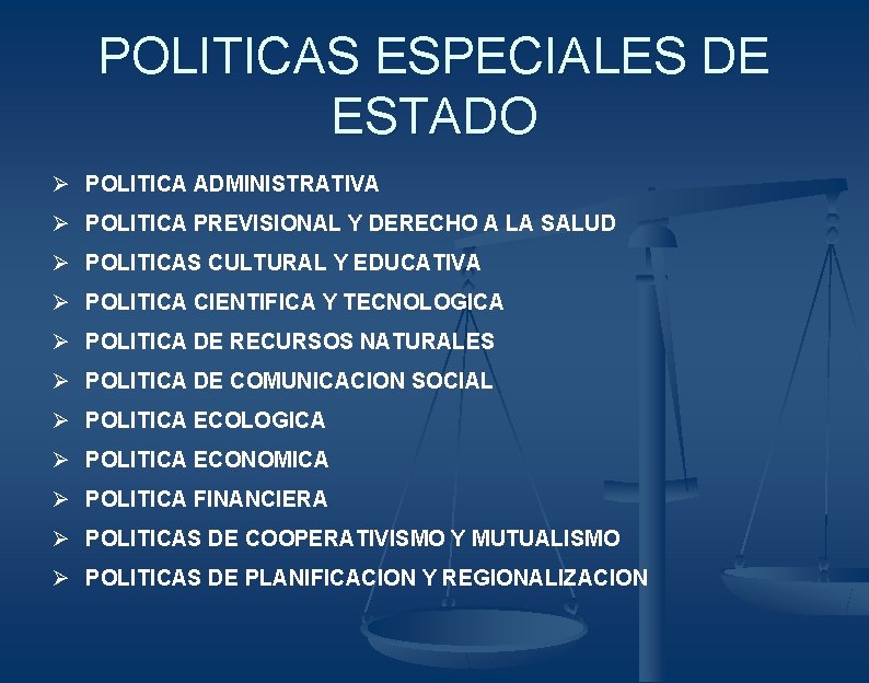 POLITICAS ESPECIALES DE ESTADO Ø POLITICA ADMINISTRATIVA Ø POLITICA PREVISIONAL Y DERECHO A LA