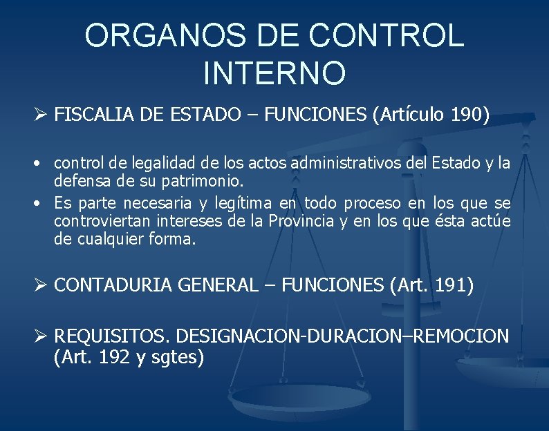 ORGANOS DE CONTROL INTERNO Ø FISCALIA DE ESTADO – FUNCIONES (Artículo 190) • control