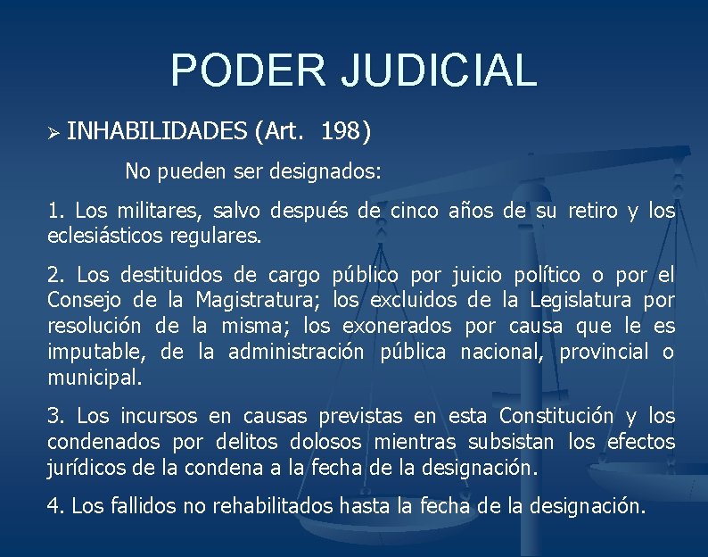 PODER JUDICIAL Ø INHABILIDADES (Art. 198) No pueden ser designados: 1. Los militares, salvo PODER JUDICIAL Ø INHABILIDADES (Art. 198) No pueden ser designados: 1. Los militares, salvo