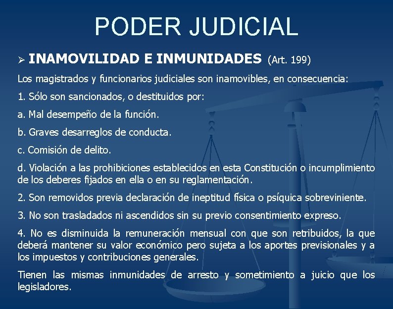 PODER JUDICIAL Ø INAMOVILIDAD E INMUNIDADES (Art. 199) Los magistrados y funcionarios judiciales son PODER JUDICIAL Ø INAMOVILIDAD E INMUNIDADES (Art. 199) Los magistrados y funcionarios judiciales son