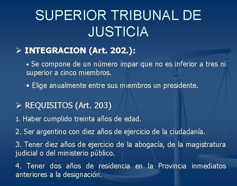 SUPERIOR TRIBUNAL DE JUSTICIA Ø INTEGRACION (Art. 202. ): • Se compone de un SUPERIOR TRIBUNAL DE JUSTICIA Ø INTEGRACION (Art. 202. ): • Se compone de un