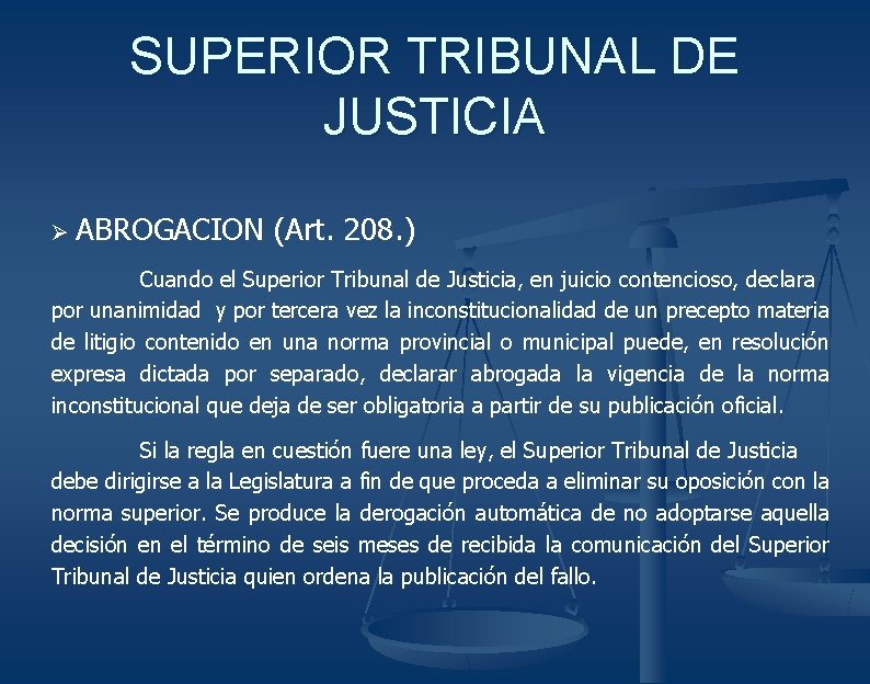 SUPERIOR TRIBUNAL DE JUSTICIA Ø ABROGACION (Art. 208. ) Cuando el Superior Tribunal de