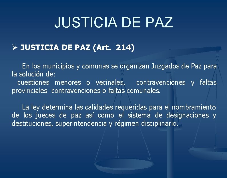 JUSTICIA DE PAZ Ø JUSTICIA DE PAZ (Art. 214) En los municipios y comunas