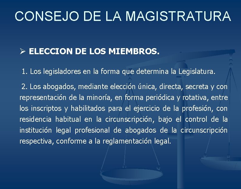 CONSEJO DE LA MAGISTRATURA Ø ELECCION DE LOS MIEMBROS. 1. Los legisladores en la