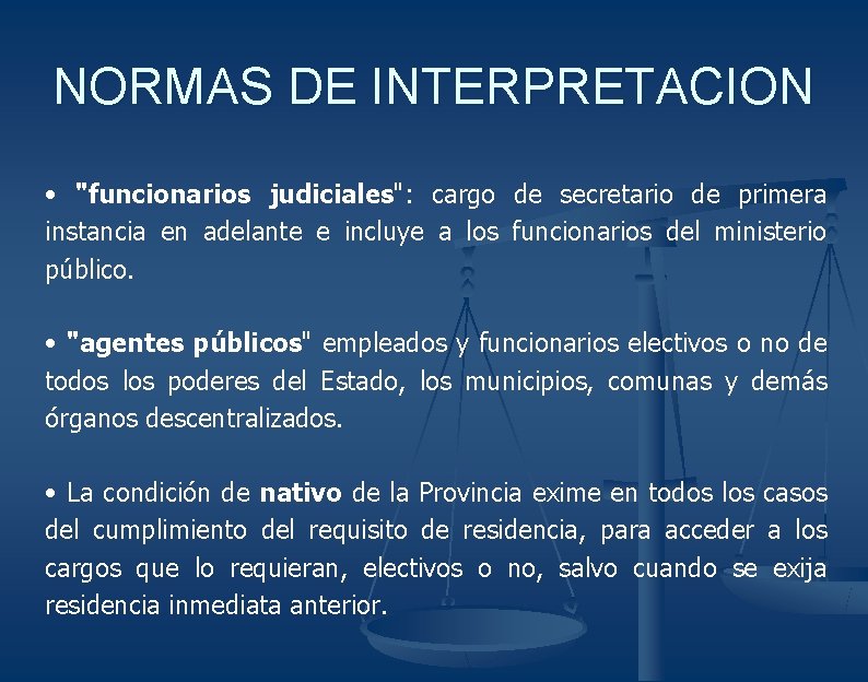 NORMAS DE INTERPRETACION • "funcionarios judiciales": cargo de secretario de primera instancia en adelante