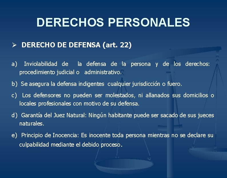 DERECHOS PERSONALES Ø DERECHO DE DEFENSA (art. 22) a) Inviolabilidad de la defensa de