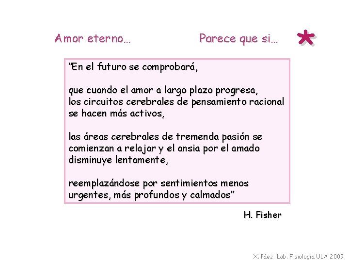 Amor eterno… Parece que si… “En el futuro se comprobará, * que cuando el