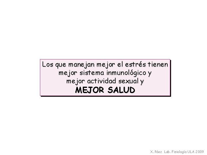 Los que manejan mejor el estrés tienen mejor sistema inmunológico y mejor actividad sexual