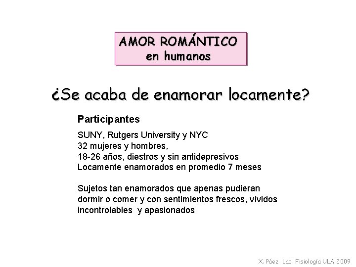 AMOR ROMÁNTICO en humanos ¿Se acaba de enamorar locamente? Participantes SUNY, Rutgers University y