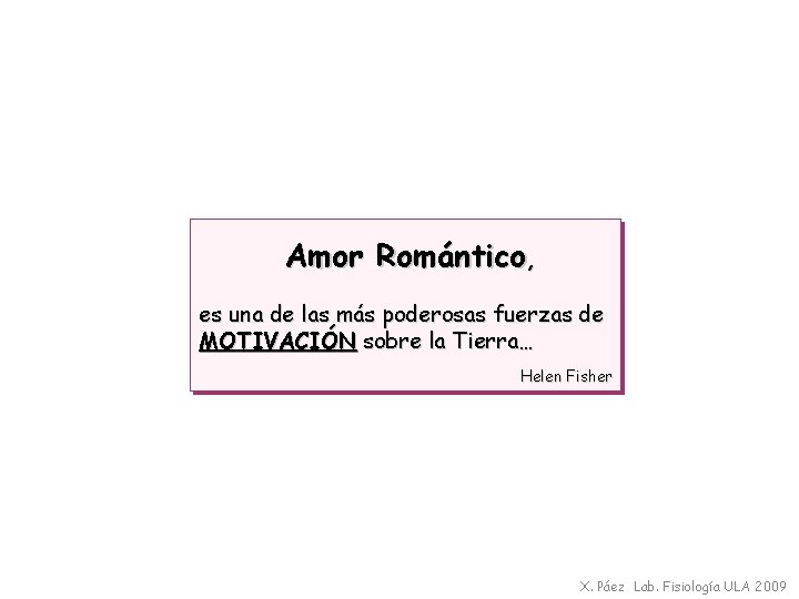 Amor Romántico, es una de las más poderosas fuerzas de MOTIVACIÓN sobre la Tierra…