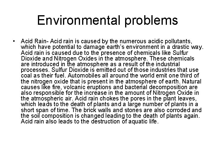 Environmental problems • Acid Rain- Acid rain is caused by the numerous acidic pollutants,