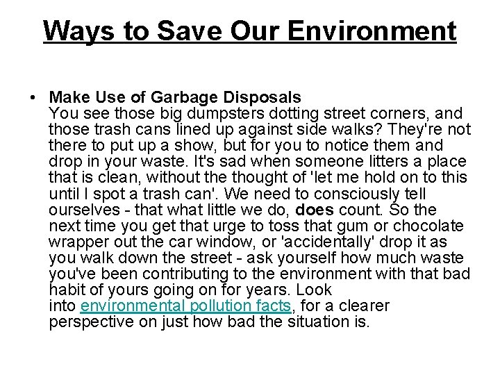 Ways to Save Our Environment • Make Use of Garbage Disposals You see those