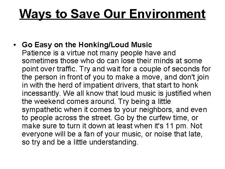 Ways to Save Our Environment • Go Easy on the Honking/Loud Music Patience is