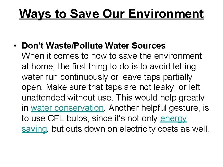 Ways to Save Our Environment • Don't Waste/Pollute Water Sources When it comes to