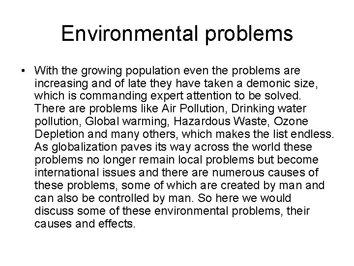Environmental problems • With the growing population even the problems are increasing and of