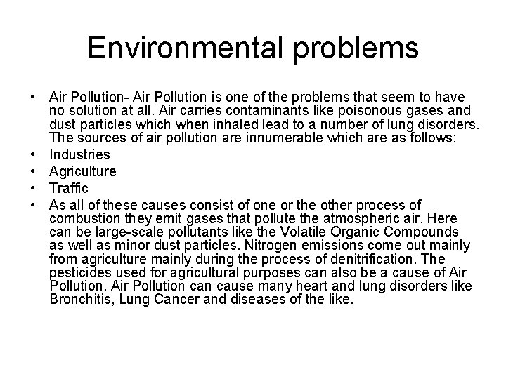 Environmental problems • Air Pollution- Air Pollution is one of the problems that seem