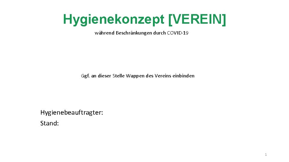 Hygienekonzept [VEREIN] während Beschränkungen durch COVID-19 Ggf. an dieser Stelle Wappen des Vereins einbinden