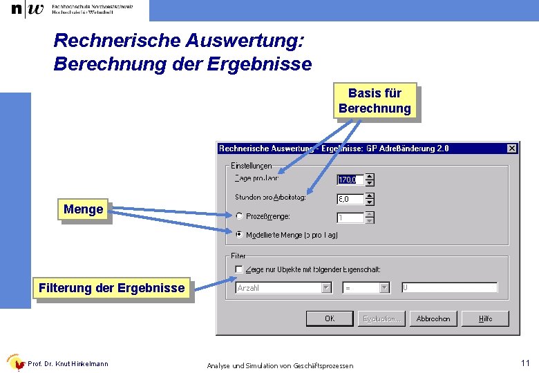 Rechnerische Auswertung: Berechnung der Ergebnisse Basis für Berechnung Menge Filterung der Ergebnisse Prof. Dr.