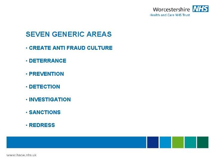 SEVEN GENERIC AREAS • CREATE ANTI FRAUD CULTURE • DETERRANCE • PREVENTION • DETECTION