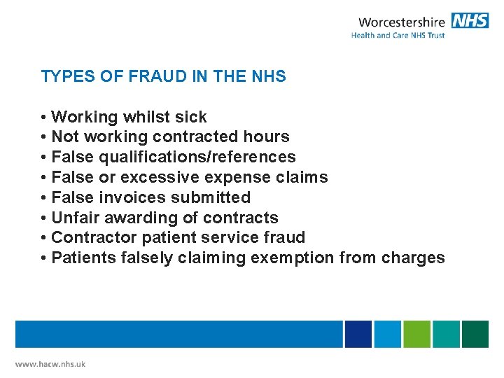 TYPES OF FRAUD IN THE NHS • Working whilst sick • Not working contracted