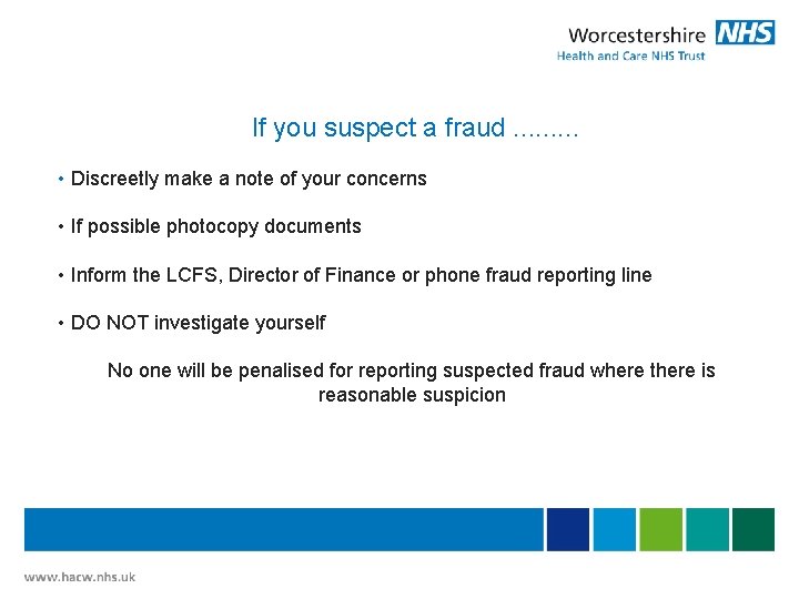 If you suspect a fraud. . • Discreetly make a note of your concerns