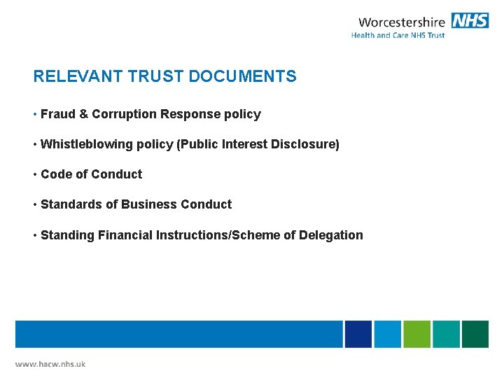 RELEVANT TRUST DOCUMENTS • Fraud & Corruption Response policy • Whistleblowing policy (Public Interest