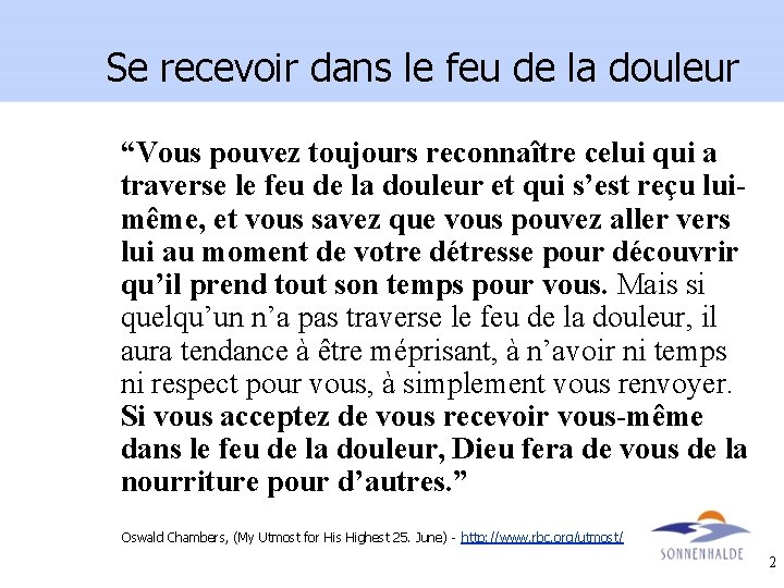 Se recevoir dans le feu de la douleur “Vous pouvez toujours reconnaître celui qui