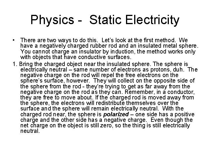 Physics - Static Electricity • There are two ways to do this. Let’s look