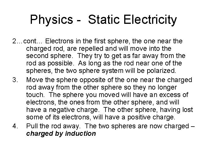 Physics - Static Electricity 2…cont… Electrons in the first sphere, the one near the