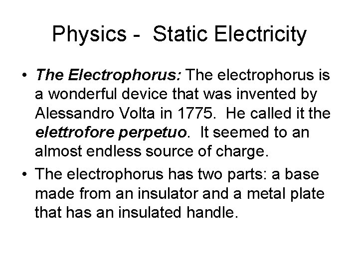 Physics - Static Electricity • The Electrophorus: The electrophorus is a wonderful device that