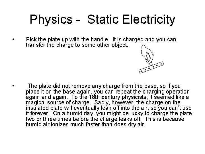 Physics - Static Electricity • Pick the plate up with the handle. It is