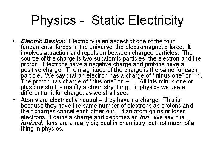Physics - Static Electricity • Electric Basics: Electricity is an aspect of one of