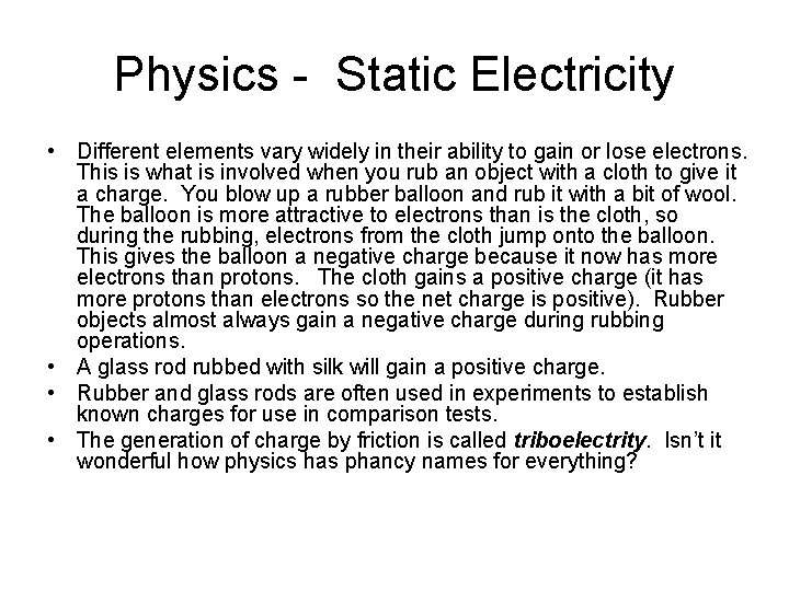 Physics - Static Electricity • Different elements vary widely in their ability to gain