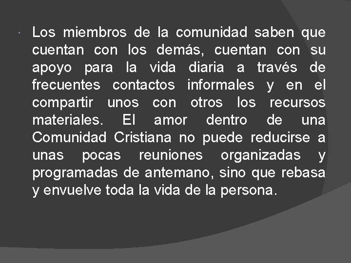  Los miembros de la comunidad saben que cuentan con los demás, cuentan con