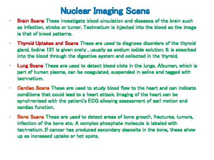 Nuclear Imaging Scans • Brain Scans These investigate blood circulation and diseases of the Nuclear Imaging Scans • Brain Scans These investigate blood circulation and diseases of the