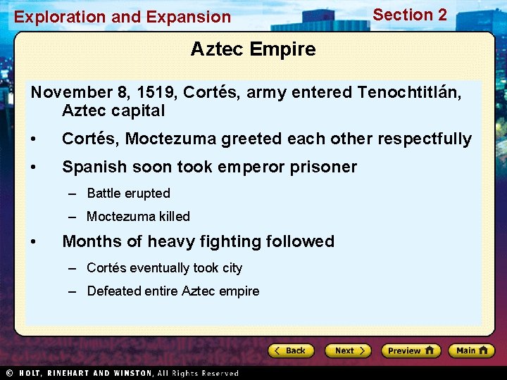 Exploration and Expansion Section 2 Aztec Empire November 8, 1519, Cortés, army entered Tenochtitlán,