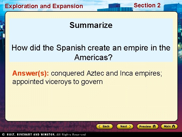 Exploration and Expansion Section 2 Summarize How did the Spanish create an empire in