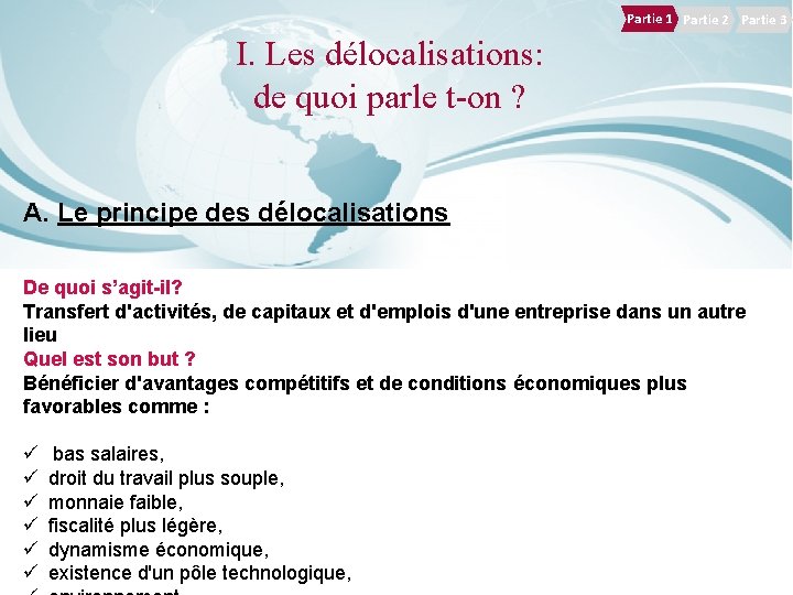 Partie 1 Partie 2 Partie 3 I. Les délocalisations: de quoi parle t-on ?
