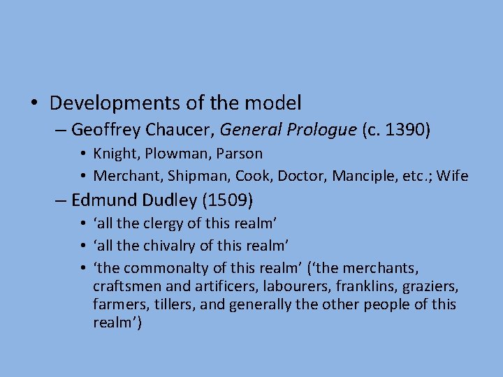  • Developments of the model – Geoffrey Chaucer, General Prologue (c. 1390) •