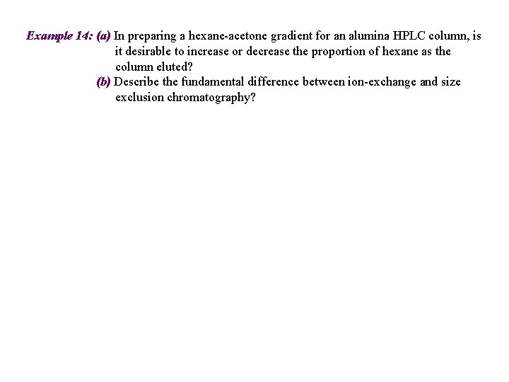 Example 14: (a) In preparing a hexane-acetone gradient for an alumina HPLC column, is