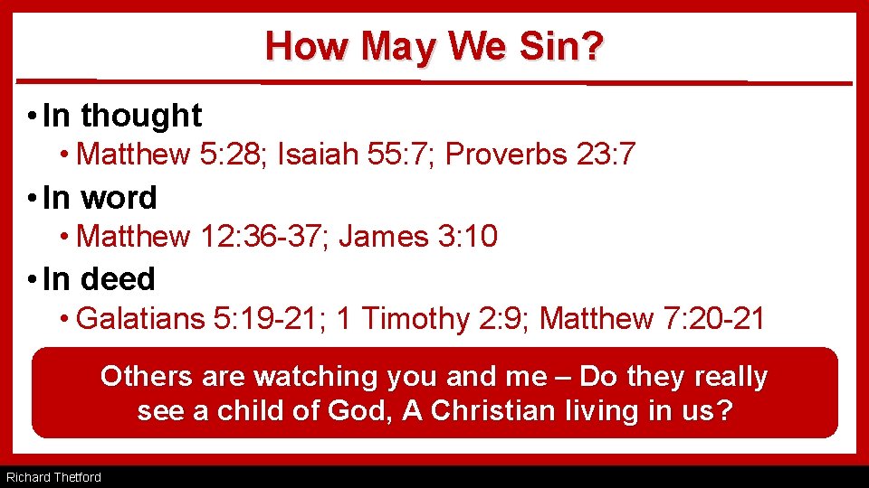 How May We Sin? • In thought • Matthew 5: 28; Isaiah 55: 7;