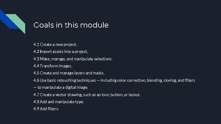 Goals in this module 4. 1 Create a new project. 4. 2 Import assets