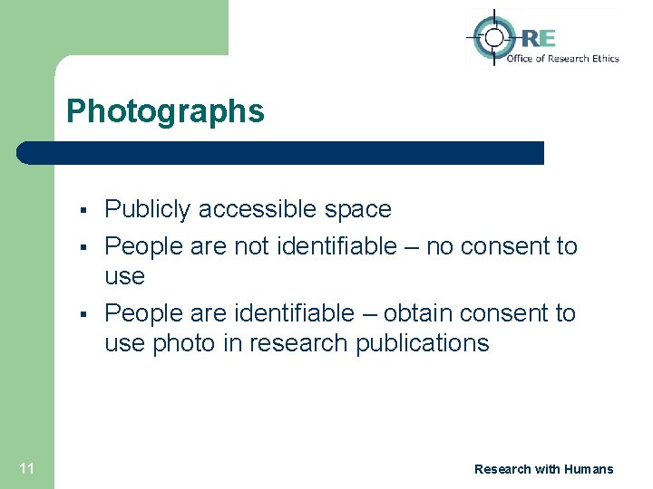 Photographs § § § 11 Publicly accessible space People are not identifiable – no