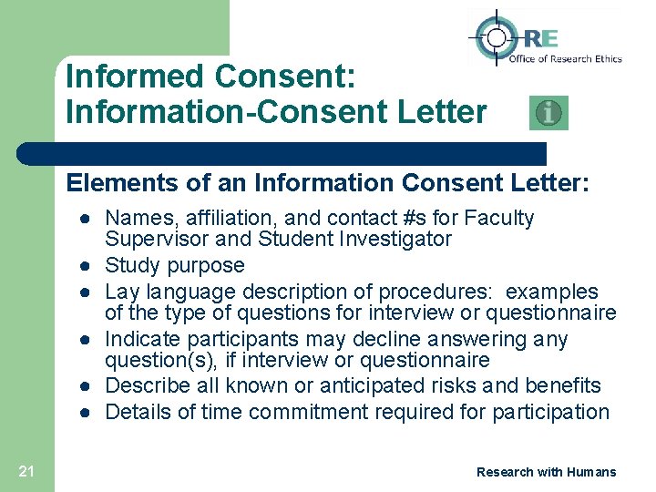 Informed Consent: Information-Consent Letter Elements of an Information Consent Letter: ● Names, affiliation, and