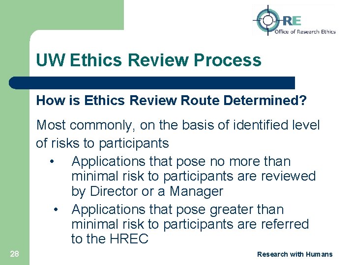 UW Ethics Review Process How is Ethics Review Route Determined? Most commonly, on the