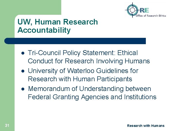 UW, Human Research Accountability l l l 31 Tri-Council Policy Statement: Ethical Conduct for