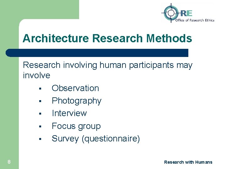 Architecture Research Methods Research involving human participants may involve § Observation § Photography §