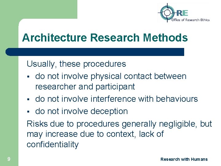 Architecture Research Methods Usually, these procedures § do not involve physical contact between researcher